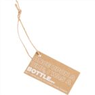 Brown tag with text: Once upon a time, I was a bottle...