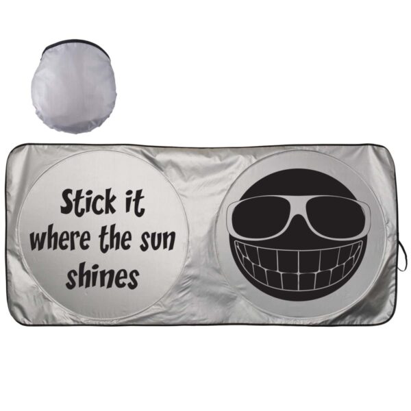 Silver car sunshade with a smiley face wearing sunglasses and the text Stick it where the sun shines.