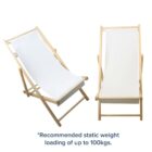 Two wooden deck chairs with white fabric seat are displayed. One is open, showing the seating position, and the other is folded. Text below reads, Recommended static weight loading of up to 100kgs.