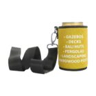 A yellow drink holder with a black strap is shown holding a can. The holder lists words including gazebos, decks, Bali huts, pergolas, landscaping, and hardwood posts. The strap is attached with a metal clip.