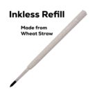 A cylindrical inkless refill pen made from wheat straw, featuring a black tip. The text above reads, Inkless Refill and Made from Wheat Straw in bold black letters.